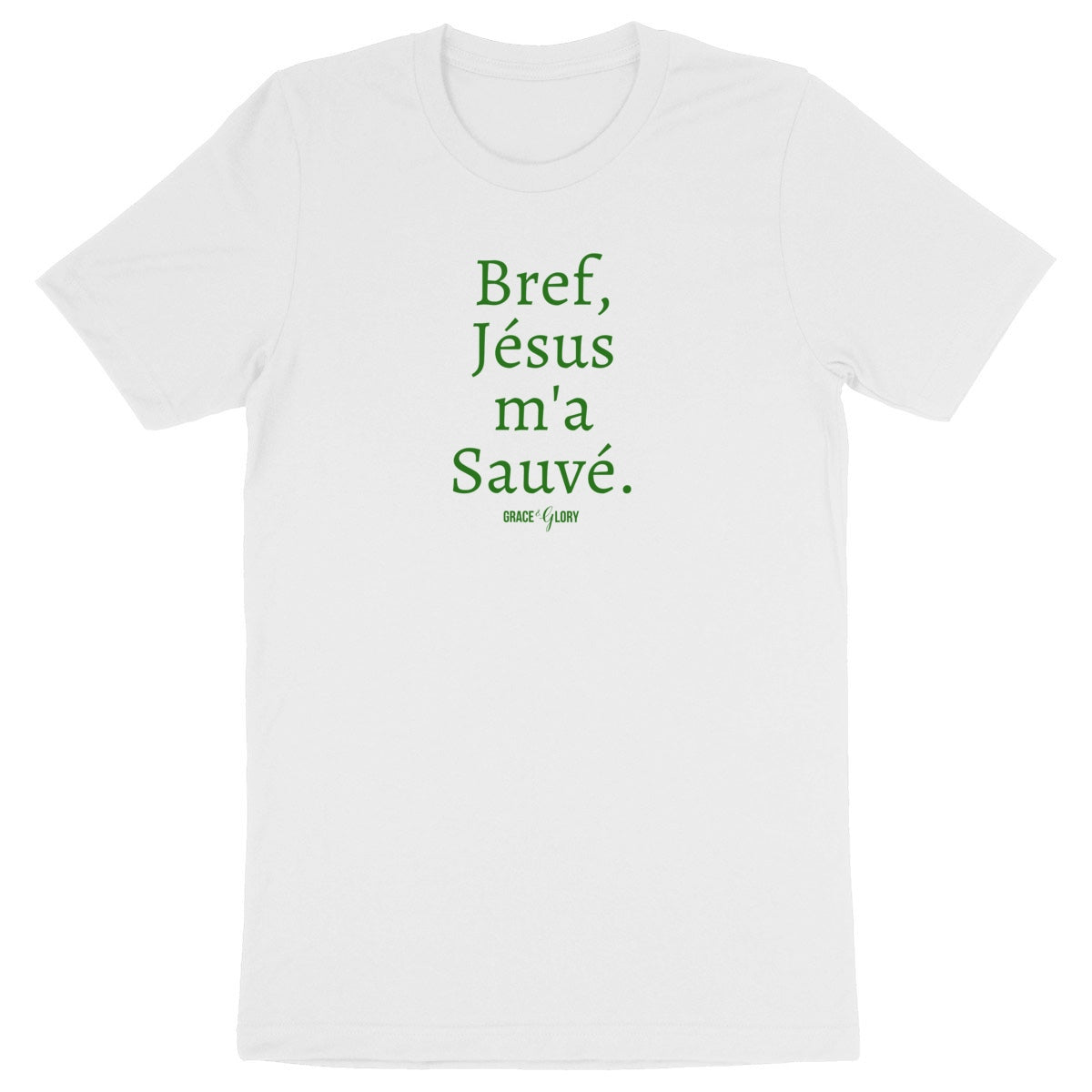 Bref, Jésus m`a sauvé. | T-shirt mixte